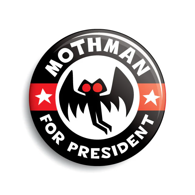 Mothman For President Campaign Button