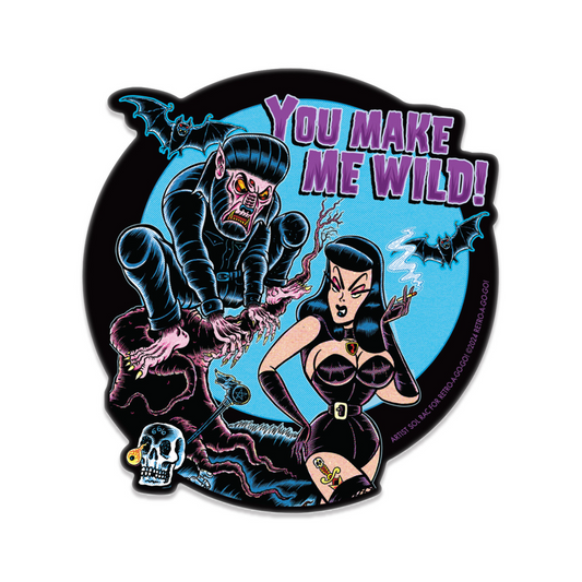 You Make Me Wild Sticker